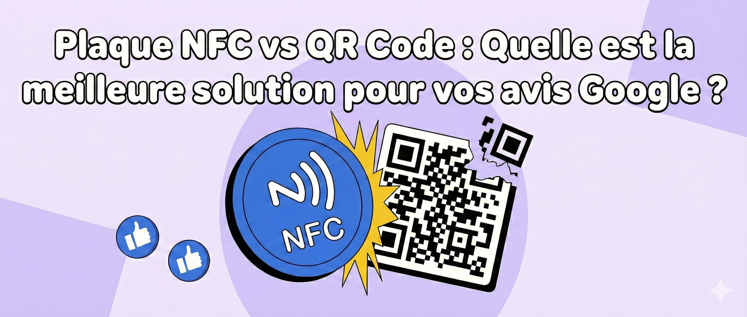 Plaque NFC vs QR Code : Quelle est la meilleure solution pour vos avis Google ?